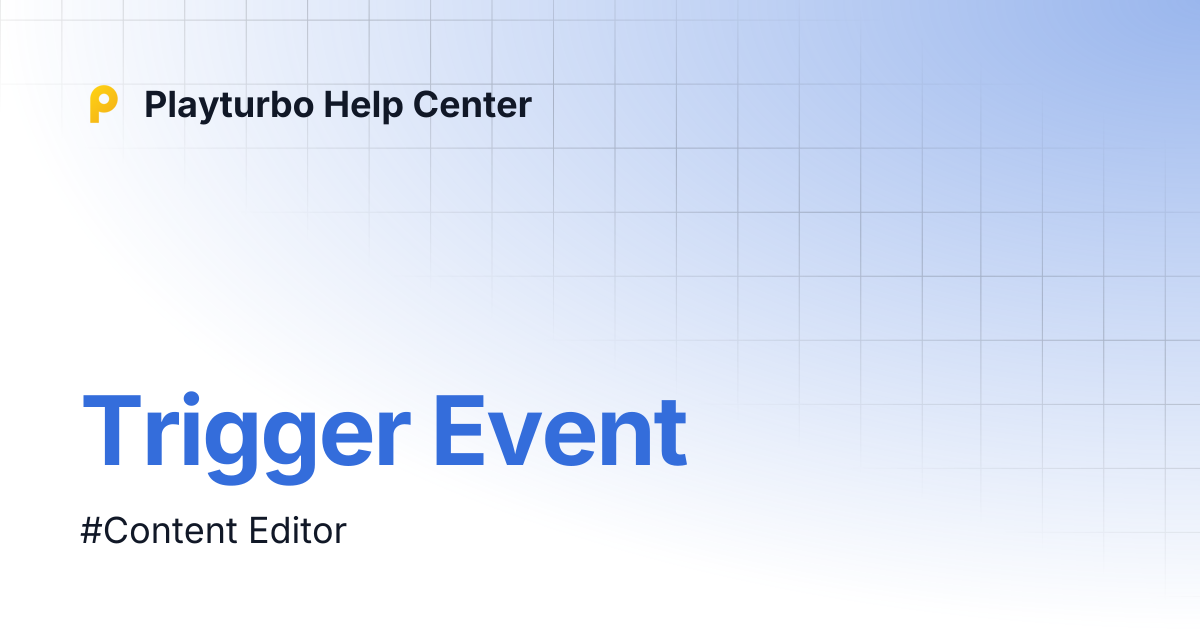 Trigger Event | Playturbo Help Center