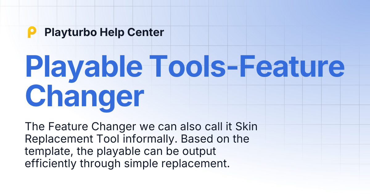 Playable Tools-Feature Changer | Playturbo Help Center