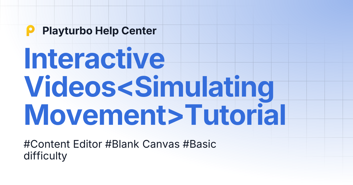Interactive Videos Tutorial | Playturbo Help Center